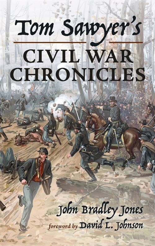 Tom Sawyers Civil War Chronicles (Hardcover)