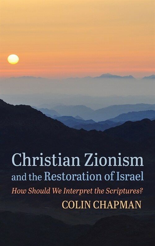 Christian Zionism and the Restoration of Israel (Hardcover)