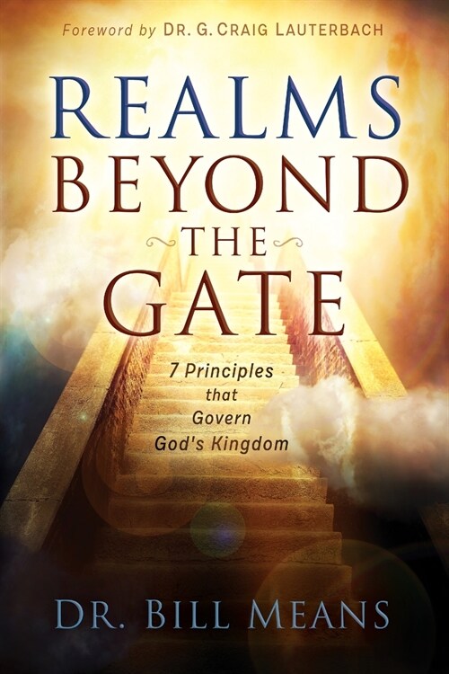 Realms beyond the Gate: Seven Principles that Govern Gods Kingdom (Paperback)