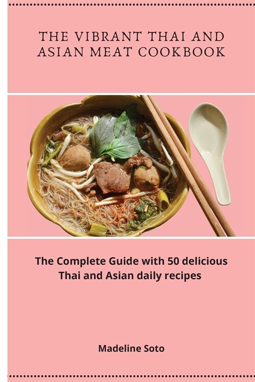 The Vibrant Thai and Asian Meat Cookbook (Paperback)