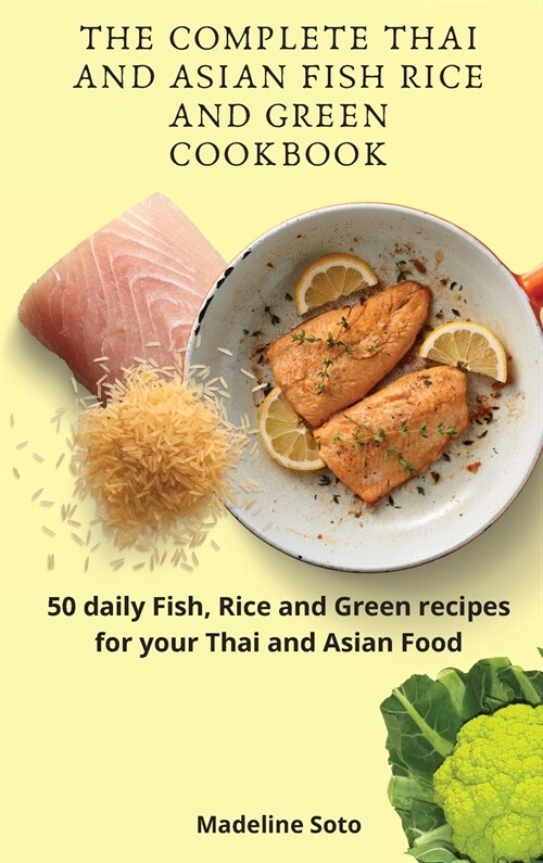 The Complete Thai and Asian Fish Rice and Green Cookbook (Hardcover)