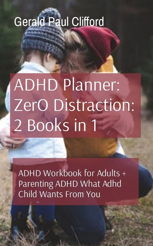 ADHD Planner: ADHD Workbook for Adults + Parenting ADHD What Adhd Child Wants From You (Paperback)