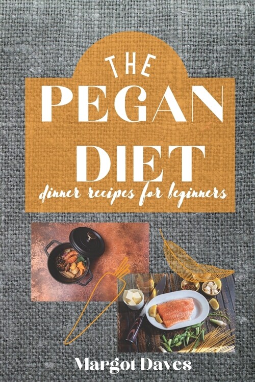 The Pegan Diet: The Pegan diet blends the ancient Paleo diet with the more modern Vegan diet. Eating a mostly plant based diet but wit (Paperback)