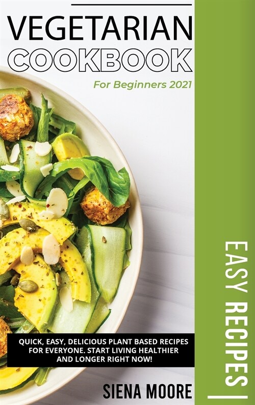 VEGETARIAN COOKBOOK FOR BEGINNERS 2021 (Hardcover)