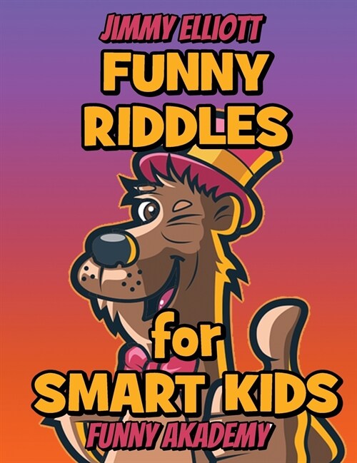 Difficult Riddles for Smart Kids - Funny Riddles - Riddles and Brain Teasers Families Will Love: Amazing Brain Teasers and Tricky Questions - Funny Ri (Hardcover)