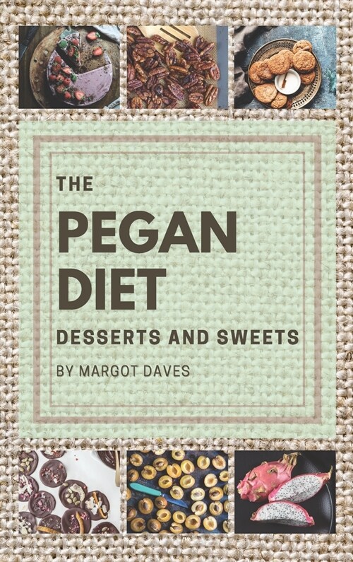 The Pegan Diet: Maintaining a good diet and rewarding yourself with something sweet might sound impossible, but not with this Pegan di (Hardcover)