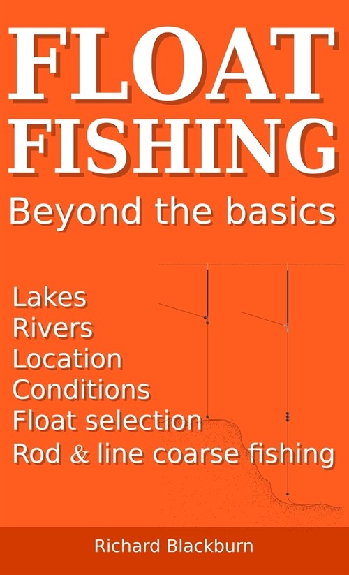 Float Fishing beyond the basics (Hardcover)