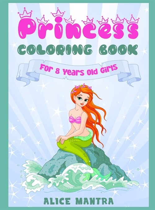 Princess Coloring Book: For 8 Years old Girls (Coloring Books for Kids) (Hardcover)