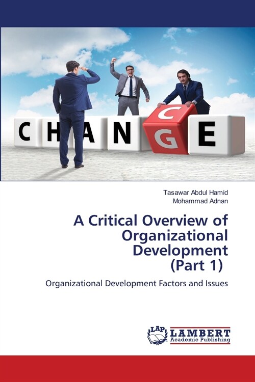 A Critical Overview of Organizational Development (Part 1) (Paperback)