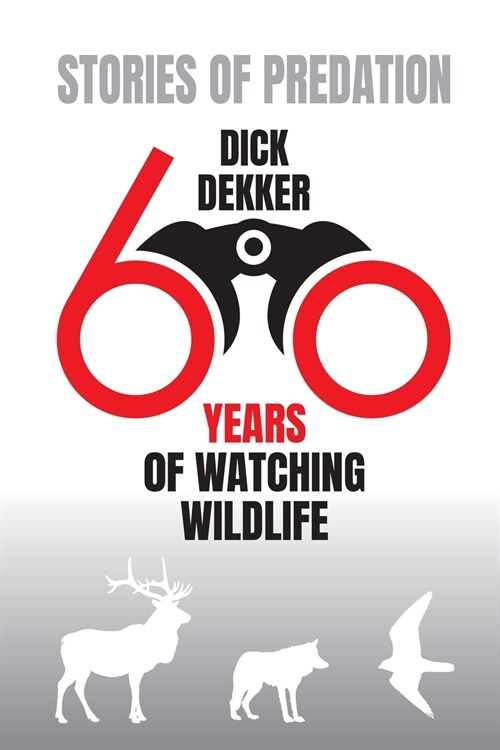 Stories of Predation: Sixty Years of Watching Wildlife (Paperback)