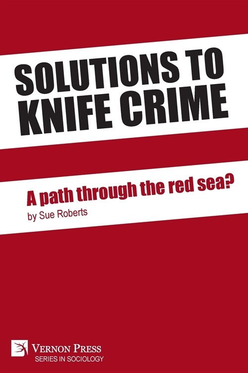 Solutions to knife crime: a path through the red sea? (Paperback)