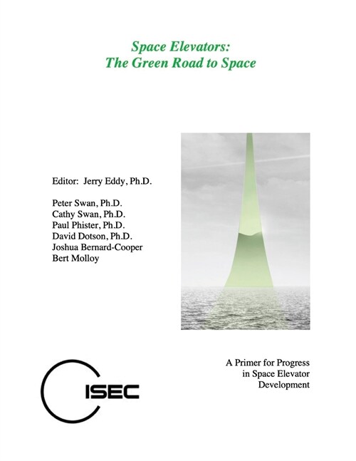 Space Elevators, The Green Road to Space (Paperback)