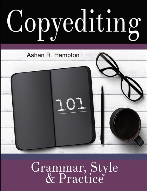 Copyediting 101: Grammar, Style & Practice (Paperback)