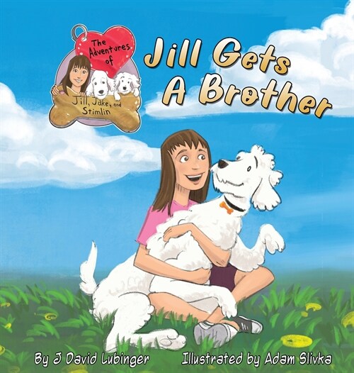 The Adventures of Jill, Jake, and Stimlin: Jill Gets A Brother (Hardcover)