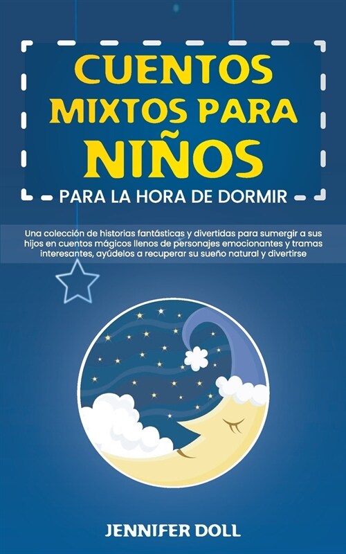 Cuentos Mixtos Para Ni?s Para La Hora de Dormir: Una colecci? de historias fant?ticas y divertidas para sumergir a sus hijos en cuentos m?icos lle (Paperback)