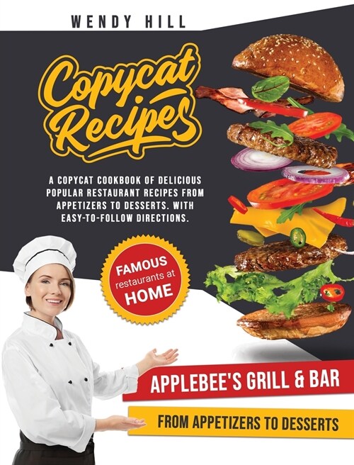 Copycat Recipes - Applebees: A Copycat Cookbook of tasty recipes from the popular Applebees Grill & Bar restaurant. From appetizers to desserts wi (Hardcover)