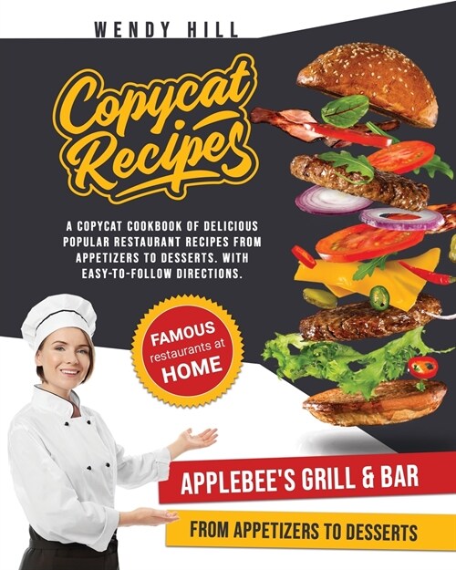 Copycat Recipes - Applebees: A Copycat Cookbook of tasty recipes from the popular Applebees Grill & Bar restaurant. From appetizers to desserts wi (Paperback)