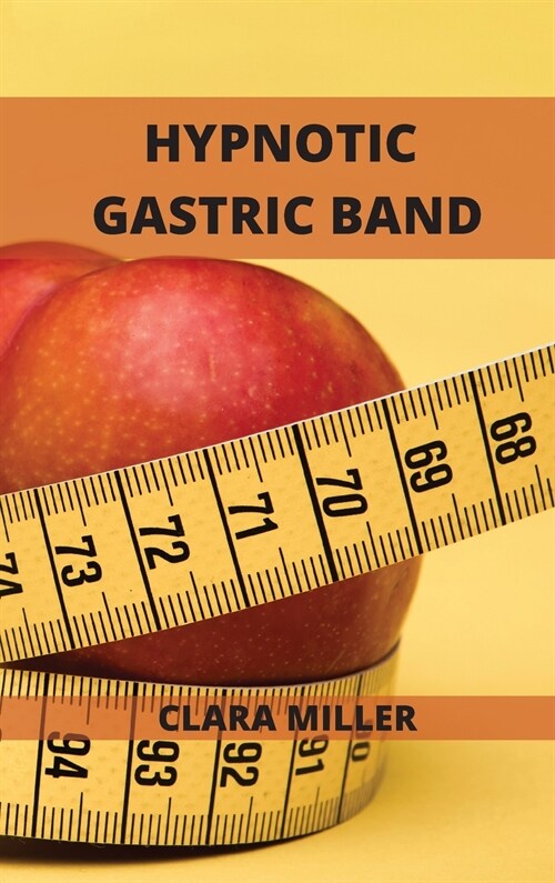 Hypnotic Gastric Band: Long Term Extreme Rapid weight loss Hypnosis. (Hardcover)