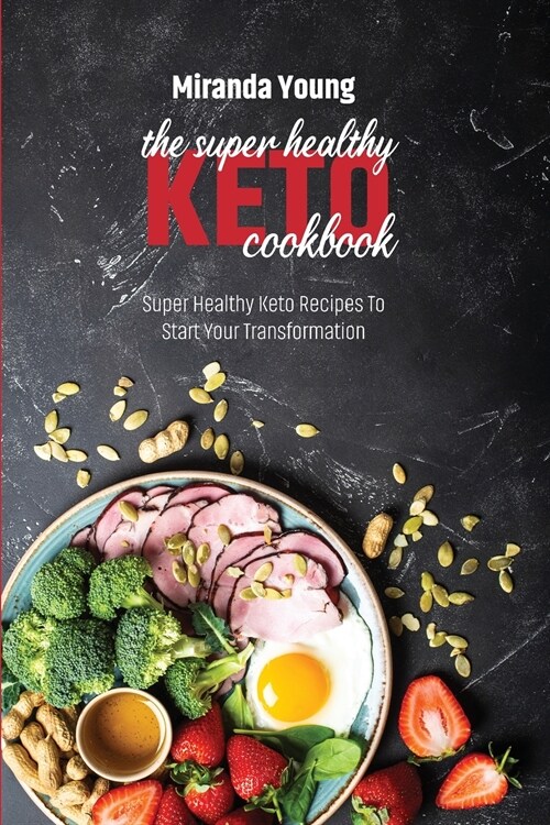 The Super Healthy Keto Cookbook (Paperback)