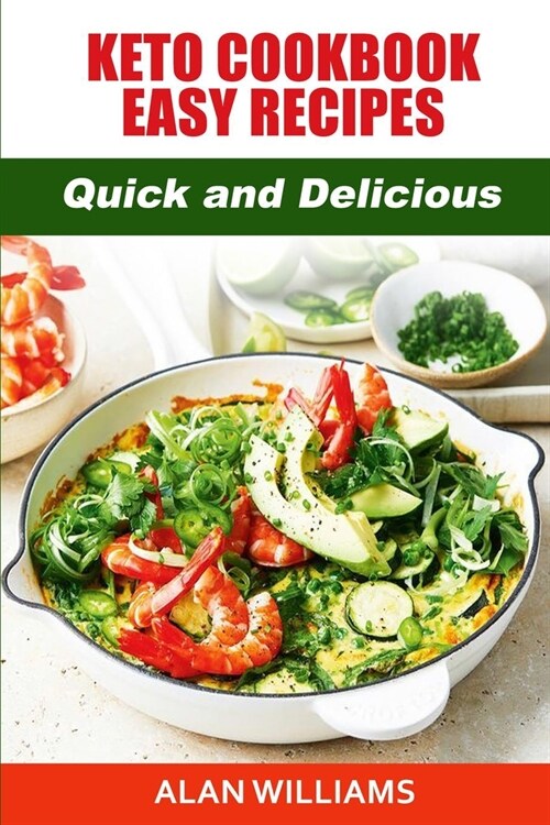 Keto Cookbook Easy Recipes: Quick and Delicious Simple Recipes (Paperback)