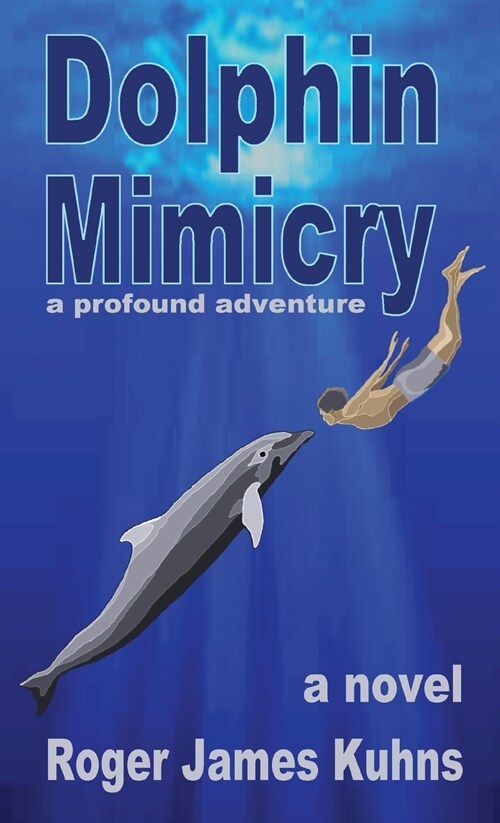 Dolphin Mimicry: A Profound Adventure (Hardcover, 2)