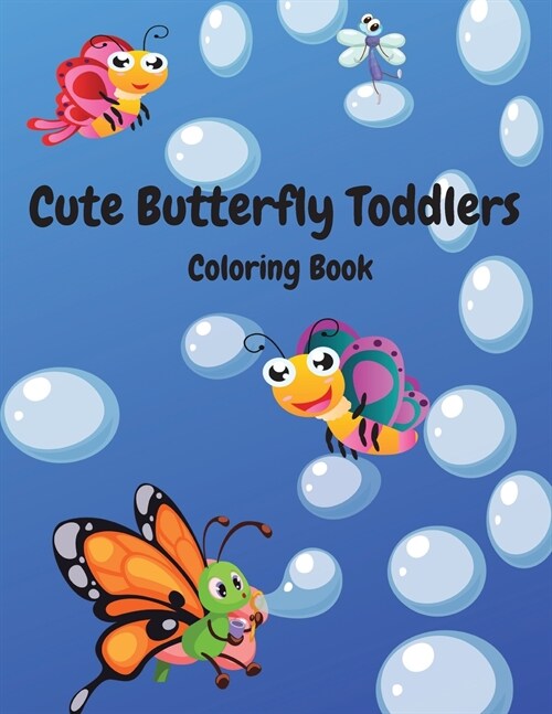 Cute Butterfly Toddlers Coloring Book: Amazing Butterfly Book Fun Designs for Kids (Paperback)