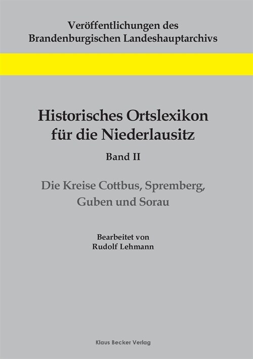 Historisches Ortslexikon f? die Niederlausitz, Band II: Die Kreise Cottbus, Spremberg, Guben und Sorau (Paperback)