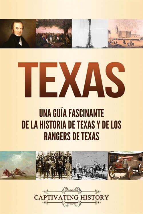Texas: Una gu? fascinante de la historia de Texas y de los Rangers de Texas (Paperback)