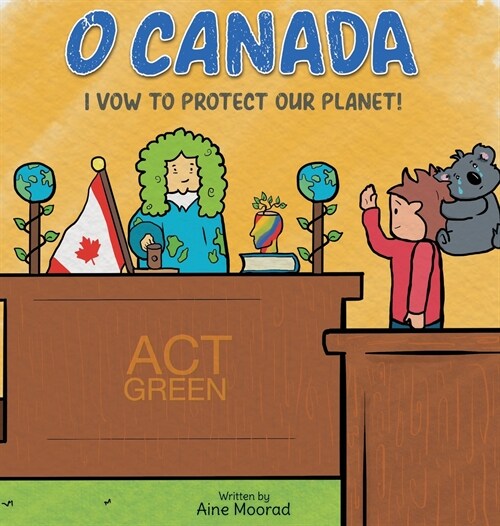 O Canada I Vow to Protect the Planet (Hardcover)