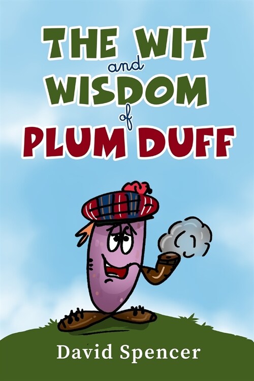 The Wit And Wisdom Of Plum Duff (Paperback)