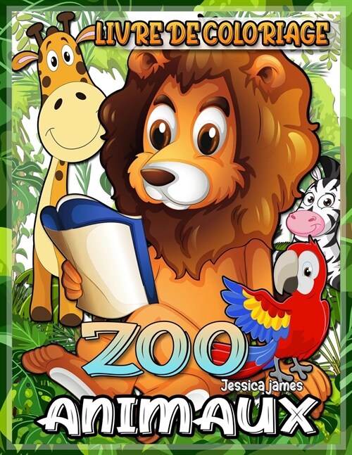 ZOO Animaux Livre de coloriage: Pages ?Colorier du Livre du Zoo, Animaux - Livre de Coloriage des Parcs Nationaux - Livre de Coloriage Aquarelle pour (Paperback)