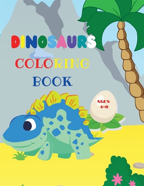 Dinosaurs coloring book: Fantastic Dinosaurs Coloring Book for Boys and Girls Amazing Jurassic Prehistoric Animals My first Dino Coloring Book (Paperback)