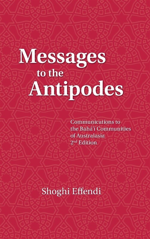 Messages to the Antipodes: Communications to the Bahai Communities of Australasia (Hardcover, 2)