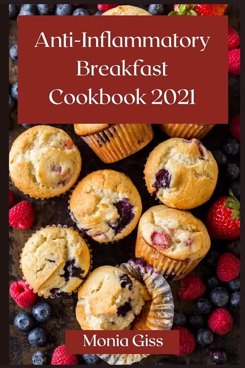 AntiInflammatory Breakfast Cookbook 2021: The Complete Breakfast Cookbook (Paperback)