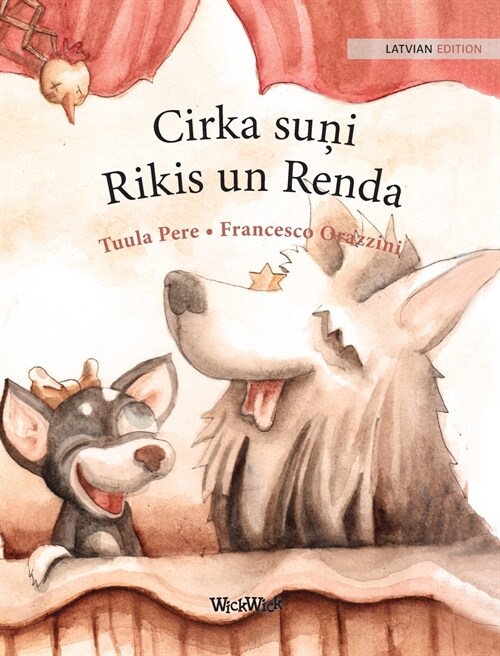 Cirka suņi Rikis un Renda: Latvian Edition of Circus Dogs Roscoe and Rolly (Hardcover)
