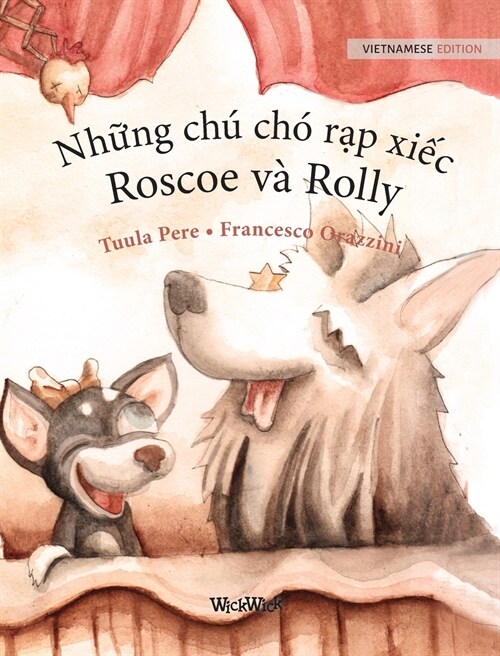 Những ch?ch?rạp xiếc, Roscoe v?Rolly: Vietnamese Edition of Circus Dogs Roscoe and Rolly (Hardcover)