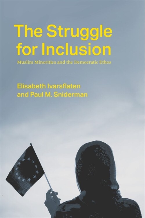 The Struggle for Inclusion: Muslim Minorities and the Democratic Ethos (Paperback)