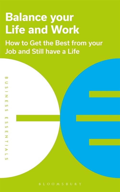 Balance Your Life and Work : How to Get the Best from Your Job and Still Have a Life (Paperback)