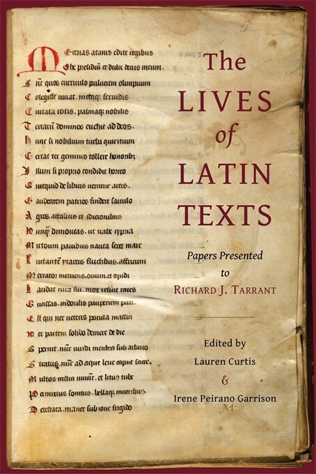 The Lives of Latin Texts: Papers Presented to Richard J. Tarrant (Hardcover)