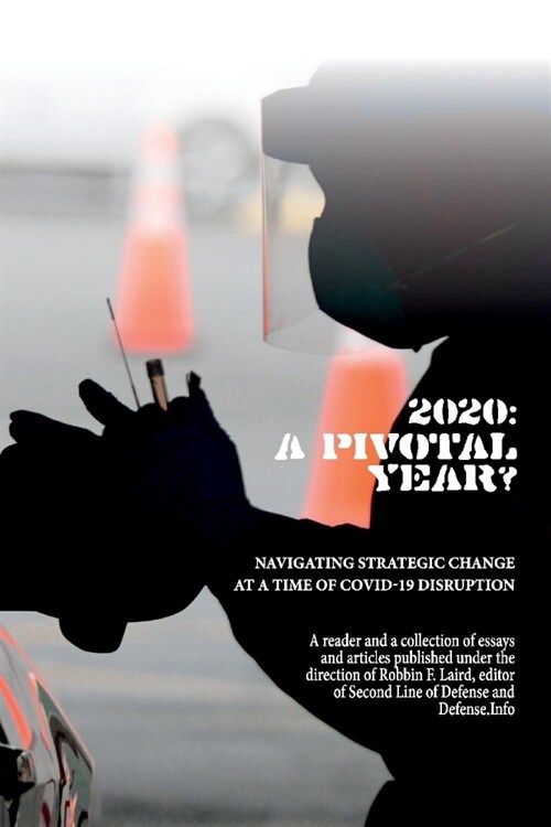 2020: A Pivotal Year?: Navigating Strategic Change at a Time of Covid-19 Disruption (Paperback)