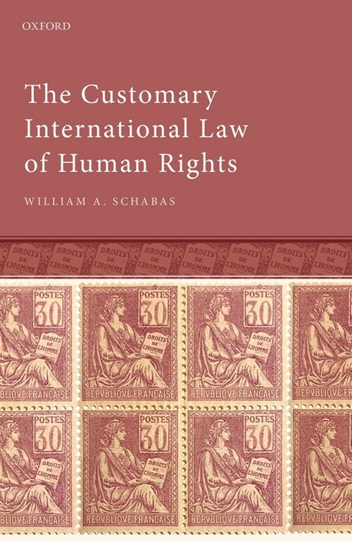 The Customary International Law of Human Rights (Hardcover)
