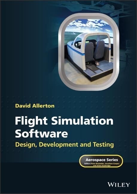 Flight Simulation Software: Design, Development and Testing (Hardcover)