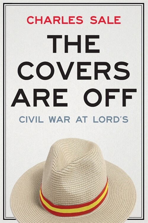The Covers Are Off: Civil War at Lords (Paperback)