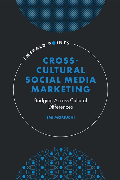 Cross-Cultural Social Media Marketing : Bridging Across Cultural Differences (Hardcover)