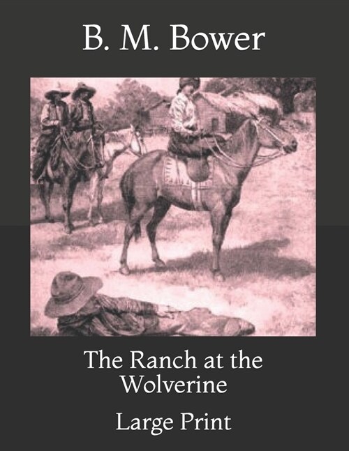 The Ranch at the Wolverine: Large Print (Paperback)