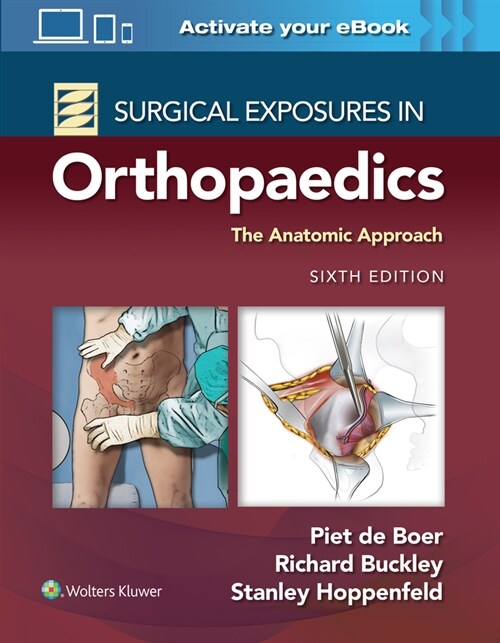 Surgical Exposures in Orthopaedics: The Anatomic Approach (Hardcover, 6)
