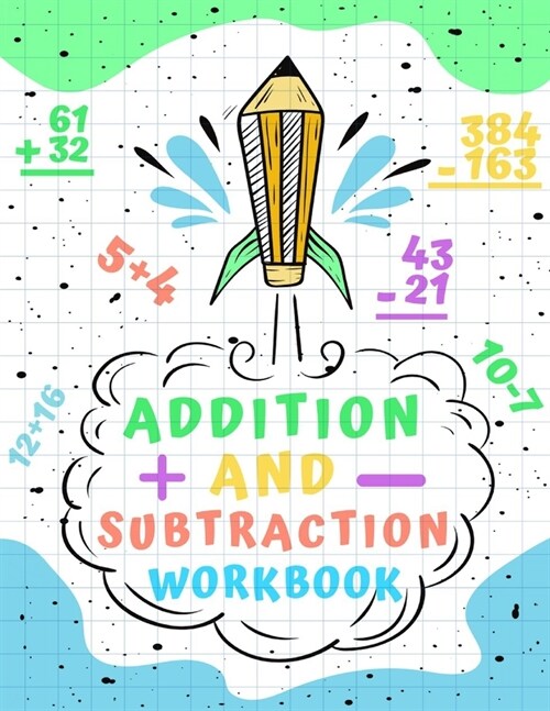 Addition and Subtraction Workbook : Math Drills Activity Book with Games and Practice Problems for Kids Ages 3-8 Grade 1-5 (Paperback)