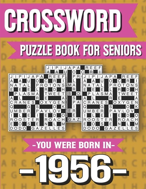 Crossword Puzzle Book For Seniors: You Were Born In 1956: Hours Of Fun Games For Seniors Adults And More With Solutions (Paperback)