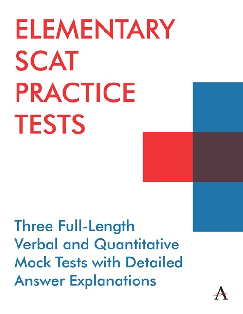 Elementary SCAT Practice Tests : Three Full-Length Verbal and Quantitative Mock Tests with Detailed Answer Explanations (Paperback)