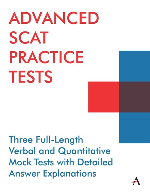 Advanced SCAT Practice Tests : Three Full-Length Verbal and Quantitative Mock Tests with Detailed Answer Explanations (Paperback)